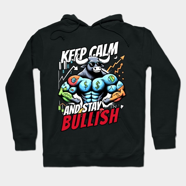 Keep Calm and stay Bullish Stock Market Design Hoodie by DoodleDashDesigns